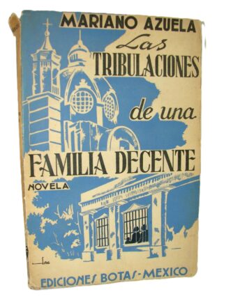 Tribulaciones De Una Familia Decente. Mariano Azuela 1938 Nvl. Lnu