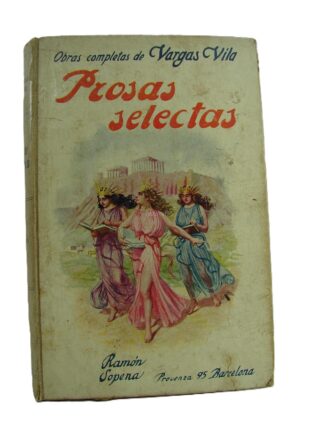 Prosas Selectas. Vargas Vila. Ca. 1900. Lnu. Psia