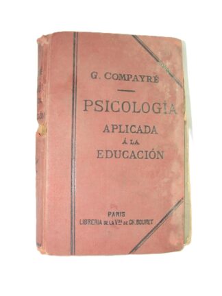 Psicologia En La Educacion. Gabriel Compayre. 1898. Lnu