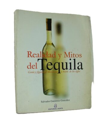 Realidad Y Mito Del Tequila , Salvador Gutierrez Gzz. 2001