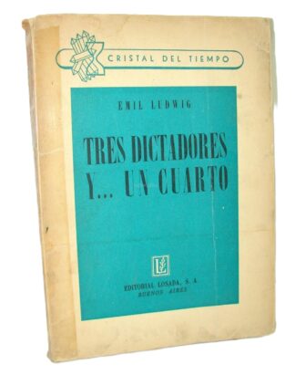 Tres Dictadores Y Un Cuarto 1939 Emil Ludwig Lnu Plt