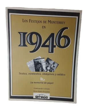 Los festejos de Monterrey en 1946, Celso Garza Guajardo 1996 Himx