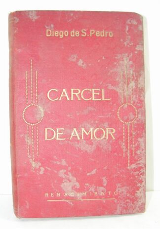 Carcel De Amor Diego De S. Pedro Ca. 1910 Lnu NVL