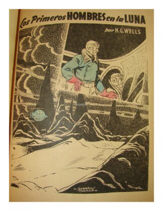 Los Primeros Hombres En Luna 1940 Dibujó Gabriel Vargas