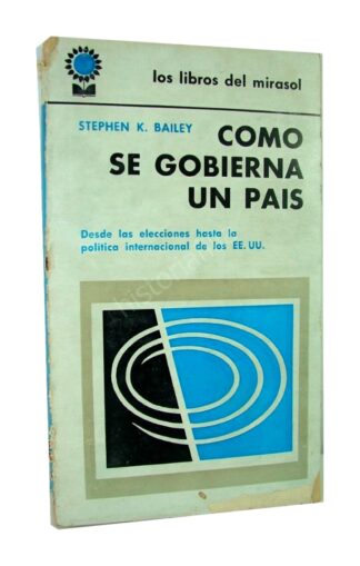 Como Se Gobierna Un Pais. Stephen Bailey 1965 1ra Ed. Plt