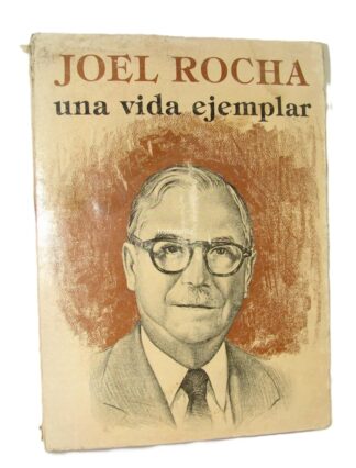 Joel Rocha. Una Vida Ejemplar Israel Cavazos Garza 1979
