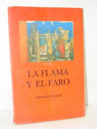 La Flama Y El Faro 1994 Sandra Arenal 1994 1ra Ed nvl raro