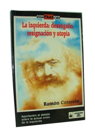 LA IZQUIERDA, DESENGAÑO, REIGNACION, RAMON COTARELO PLT