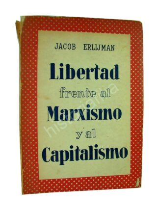 Libertad Frente Al Marxismo, Jacob Erlijman 1953 1ra Ed. Plt