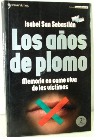 Los Años De Plomo , Isabel San Sebastian 2003 . Nvl