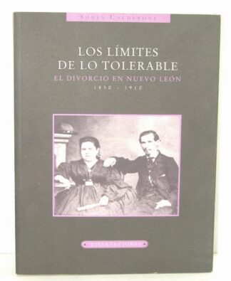 El Divorcio En Nuevo Leon 1850-1910 Sonia Calderoni 2008