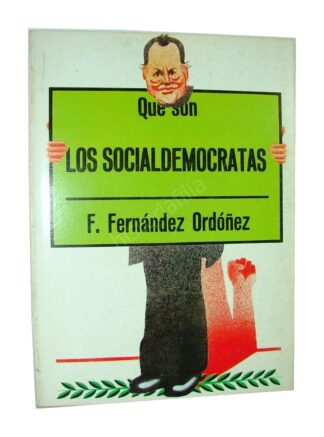 Que Son Los Social Democratas. Fernandez Ordoñez 1976 Plt