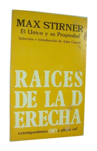 Raices De La Derecha, Max Stirner 1975 1ra Ed. Plt