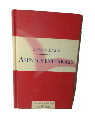 Asuntos Exteriores, Alison Lurie 1984 1ra Ed /nvl
