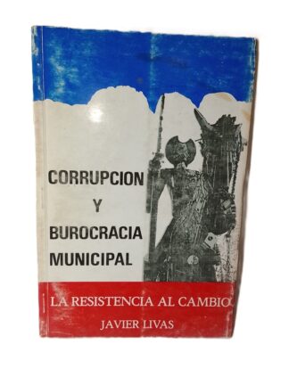 CORRUPCION Y BUROCRACIA MUNICIPAL, JAVIER LIVAS 1983