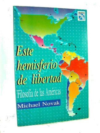 Este Hemisferio De Libertad, Michael Novak 1ra Ed. Plt