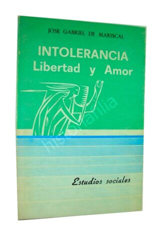 INTOLERANCIA, LIBERTAD AMOR GABRIEL MARISCAL PLT