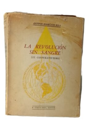 LA REVOLUCION SIN SANGRE , ANTONIO RODRIGUEZ 1964 PLT