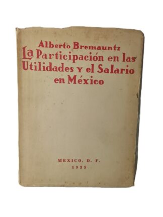 Las utilidades y el salario en Mexico, Alberto Bremauntz 1935 Plt