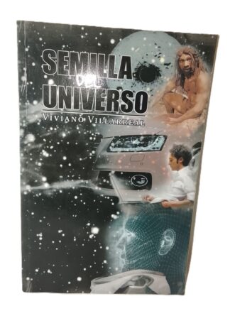 Semilla Del Universo, Viviano Villarreal 2011 Firmado 1ra Ed